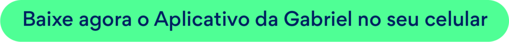 Baixe o Aplicativo da Gabriel