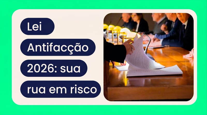 Lei Antifacção 2026: por que sua rua precisa de mais proteção